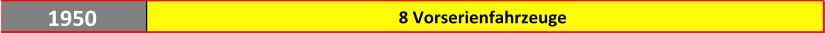 1950 8 Vorserienfahrzeuge